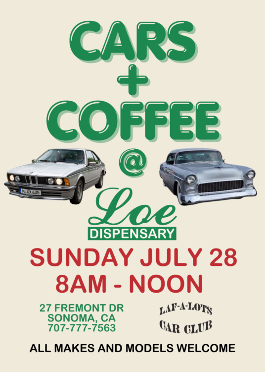 Cars and Coffee at Loe Dispensary and Cannabis Delivery July 28th flyer